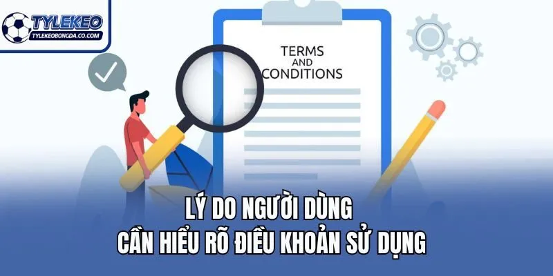 Lý do người dùng cần hiểu rõ điều khoản sử dụng
