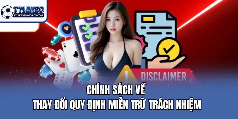 Chính sách về thay đổi quy định miễn trừ trách nhiệm