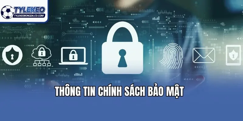 Thông tin chính sách bảo mật